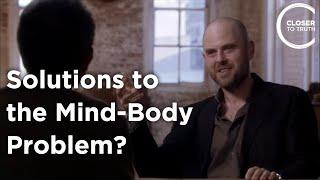 Alva Noë - Solutions to the Mind-Body Problem?