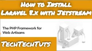 How to Install Laravel 8 with Jetstream, Livewire and Sanctum API Step By Step by TechTechTuts