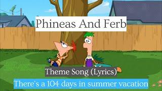 There's a 104 days in summer vacation (Lyrics) | Phineas and Ferb Theme Song
