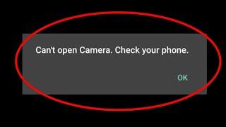 Fix Can't open Camera. Check your phone Problem Solve