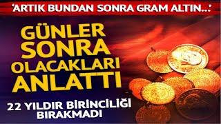 Altın fiyatlarında 1 Temmuz sonrası olacakları anlattı! gram altın yorumları