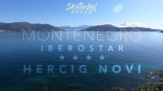 Montenegro - Hercig Novi - Iberostar - Old Town Sightseeing - Urlaub 2019