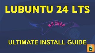 Lubuntu 24 LTS | The only official UBUNTU with no snaps