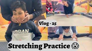 Stretching Practice Part 2 || Unexpected Results || Full Vlog -25 || Gymnastics Practice