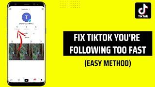 How To Fix TikTok You're Following Too Fast
