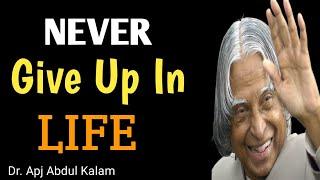 Never Give Up | Motivational Quotes by DR. APJ Abdul Kalam 