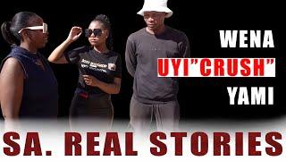 Episode 122 Wena UyiCrush Yami #SAREALSTORIES