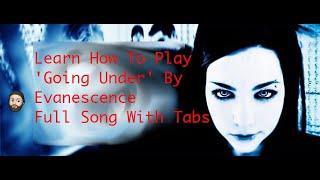 Evanescence - Going Under - Learn To Play The Full Song With Tabs