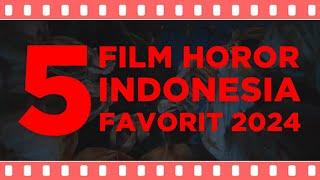 5 Film Horor Indonesia Favorit 2024