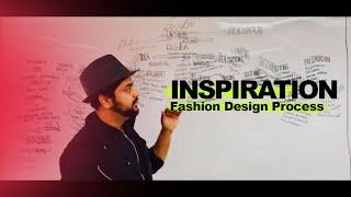 Fashion design process Inspiration | how to take inspiration | Inspiration | Fashion | Gaurav Mandal