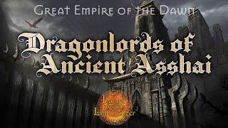 Great Empire of the Dawn: Dragonlords of Ancient Asshai