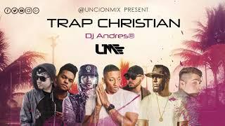 El Mejor Trap Cristiano Unción Mix Redimi2, Indiomar, Lecrae, Manny Montes, MrDon, Natan El Profeta