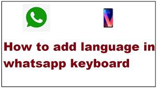 how to add language in whatsapp keyboard