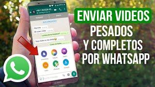 Como Enviar Videos Pesados Por Whatsapp (Completos) Sin Root Solución Fácil 2024