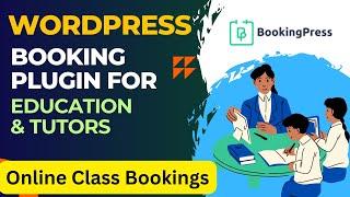 WordPress Class Bookings Plugin For Educational Website & Tutors | BookingPress