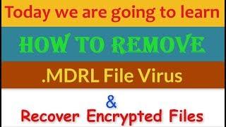 Remove .MDRL File Virus/.MDRL Ransomware (+Recover Files)