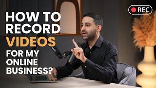 How to record videos for my online business?