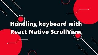 Handling keyboard with React Native ScrollView