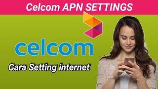 celcom apn setting | cara setting apn celcom 4g