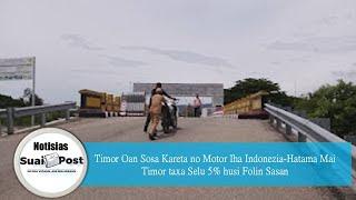 Timor Oan Sosa Kareta no Motor Iha Indonezia-Hatama Mai Timor taxa Selu 5% husi Folin Sasan