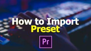 How to Import preset | Premiere Pro | Hindi