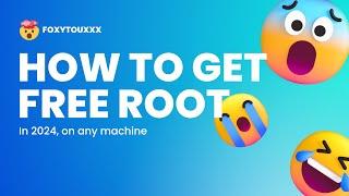 How to get root access for free on any machine