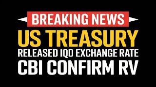 Iraqi Dinar Update: US Treasury Sets IQD Value – RV News, Exchange Rate & CBI Update Today!