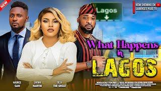 WHAT HAPPENS IN LAGOS - MAURICE SAM, SARIAN MARTIN, DEZA THE GREAT - LATEST NIGERIAN MOVIE 2024