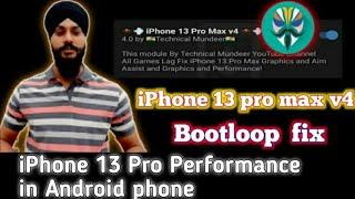 iPhone 13 Pro Max v4 Bootloop fix  Magisk module |  iPhone 13 pro Max performance in Android phone