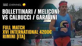 Calbucci/Garavini Vs Meliconi/Bollettinari | Full Match | XVI INTERNATIONAL 4200€