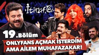 İtiraf@ - 19.Bölüm | ONLYFANS AÇMAK İSTERDİM AMA AİLEM MUHAFAZAKAR! #19