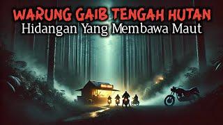 Makan Di Warung Gaib Tengah Hutan - Cerita Horor - Cerita Misteri