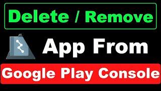 How to Delete App from Google Play Console | Remove/Unpublish App from Play Console - 2022