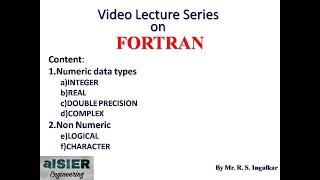 5.0 Data Types In FORTRAN (INTEGER, REAL, DOUBLE PRECISION, COMPLEX, LOGICAL & CHARACTER.