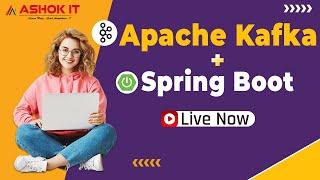 Apache Kafka with Spring Boot By Mr. Ashok | Ashok IT