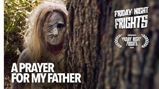 A PRAYER FOR MY FATHER | Short Horror Film