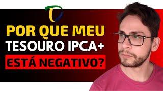 Por que o tesouro IPCA só fica negativo?