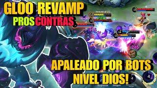 GLOO REVAMP PROS Y CONTRAS FUI APALEADO POR BOTS NIVEL DIOS MLBB ESP SV AVANZADO