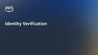 AWS Identity Verification Solution In Action | Amazon Web Services