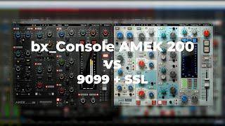 bx-Console Amek 200 vs. 9099 vs. SSL Channel Strip: Console Showdown!