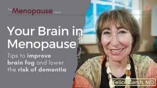 Your Brain in Menopause: Tips to improve brain fog & lower the risk of dementia | Felice Gersh, MD