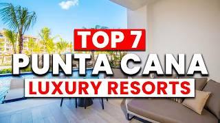 NEW | Top 7 MOST Luxury All-Inclusive Resorts in Punta Cana (2024)