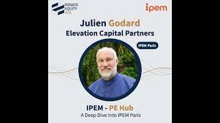 Hors-série IPEM - PE Hub // Julien Godard - Elevation Capital Partners