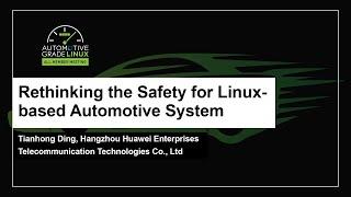 Rethinking the Safety for Linux-based Automotive System - Tianhong Ding, Hangzhou Huawei