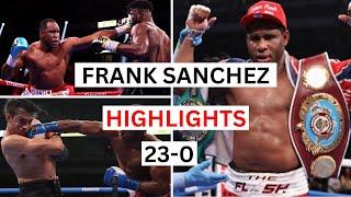 Frank Sanchez (23-0) Highlights & Knockouts