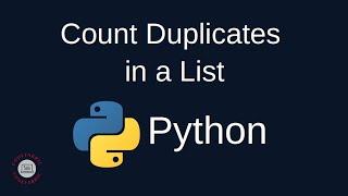 Python Problem Solving - Numerical: 6. Count Duplicates in a List - Simply Explained