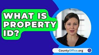 What Is Property Id? - CountyOffice.org