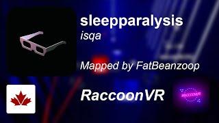 Beat Saber | RaccoonVR | isqa - sleepparalysis [Expert+] | 87.1% / 6 misses