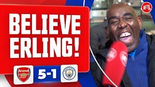 BELIEVE ERLING! (Robbie) | Arsenal 5-1 Manchester City