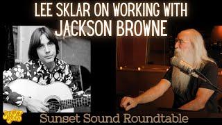 "Working with Jackson Browne Was The Best"  Lee Sklar on Sunset Sound Roundtable